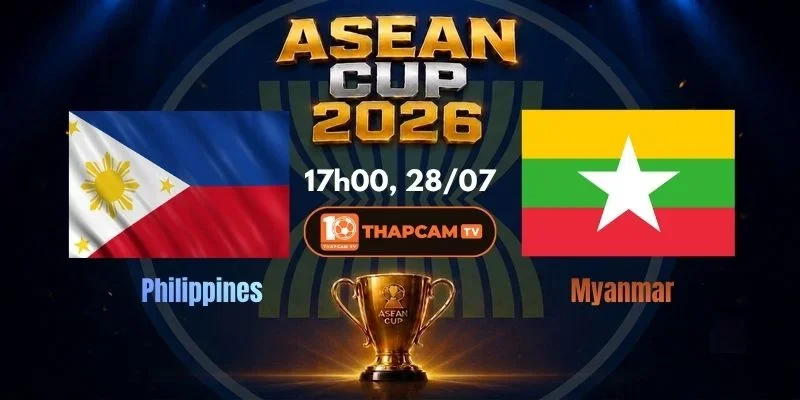 Soi Kèo Nhà Cái Philippines Vs Myanmar, 17h00 Ngày 28/07